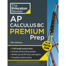 Princeton Review AP Calculus BC Premium Prep, 13th Edition: 5 Practice Tests + Digital Practice Online + Content Review