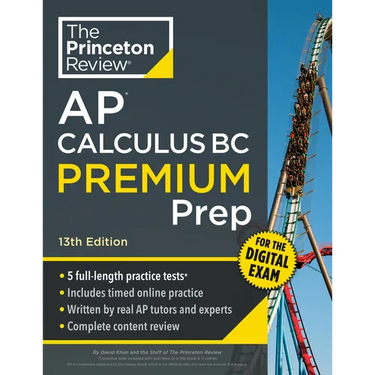 Princeton Review AP Calculus BC Premium Prep, 13th Edition: 5 Practice Tests + Digital Practice Online + Content Review