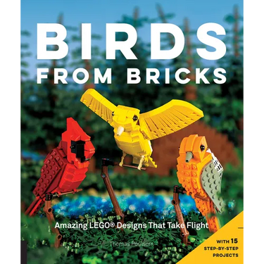 Birds from Bricks: Amazing Lego(r) Designs That Take Flight - With 15 Step-By-Step Projects