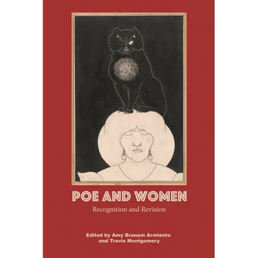 Poe and Women: Recognition and Revision