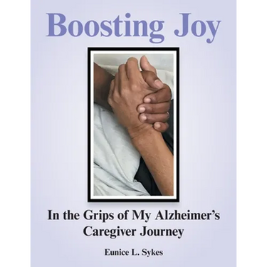 Boosting Joy: in the Grips of My Alzheimer's Caregiver Journey