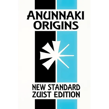 Anunnaki Origins: The Epic of Creation (New Standard Zuist Edition - Pocket Version)