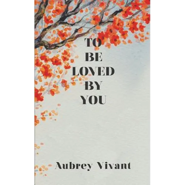 To Be Loved by You