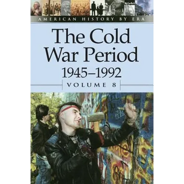 The Cold War Period, 1945-1992, Volume 8
