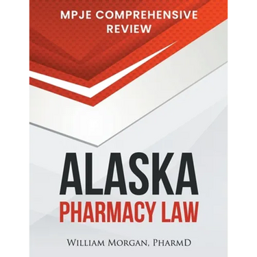 Alaska Pharmacy Law: Mpje Comprehensive Review
