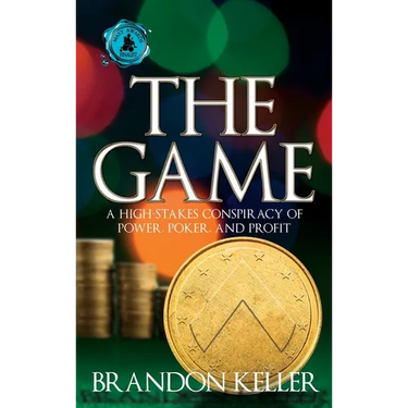 The Game: A High-Stakes Conspiracy of Power, Poker, and Profit