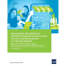 Measuring Progress on Women's Financial Inclusion and Entrepreneurship in the Philippines: Results from a Micro, Small, and Medium-Sized Enterprise Su