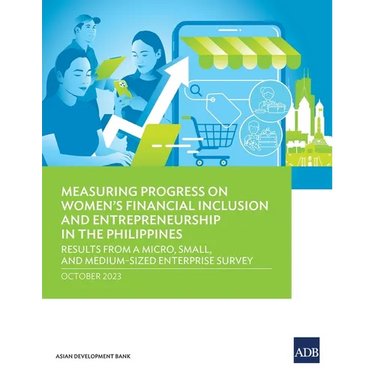Measuring Progress on Women's Financial Inclusion and Entrepreneurship in the Philippines: Results from a Micro, Small, and Medium-Sized Enterprise Su