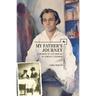 My Father's Journey: A Memoir of Lost Worlds of Jewish Lithuania