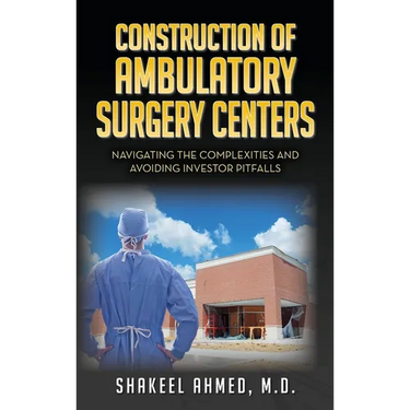 Construction of Ambulatory Surgery Centers: Navigating the Complexities and Avoiding Investor Pitfalls