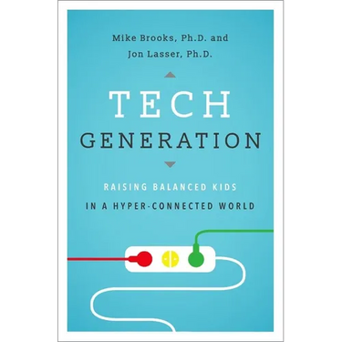Tech Generation: Raising Balanced Kids in a Hyper-Connected World