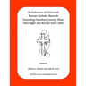 Archdiocese of Cincinnati Roman Catholic Records Excluding Hamilton County, Ohio: Marriages and Burials Early-1869
