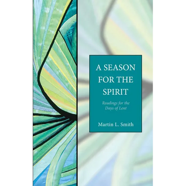 A Season for the Spirit: Readings for the Days of Lent