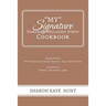 "My" Signature Sorghum Molasses Syrup Cookbook: Highlighting "My" Hometown's Black History -1849 -Present Time! Celebrating