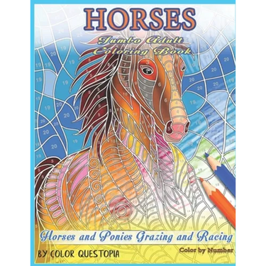 Horses Jumbo Adult Coloring Book - Horses and Ponies Grazing and Racing Color By Number