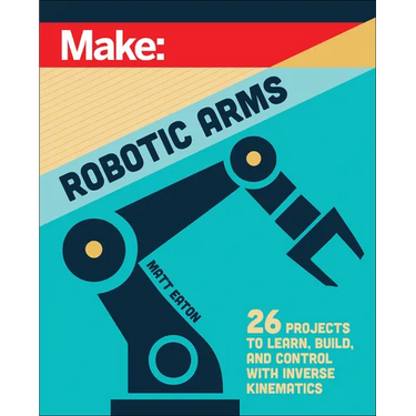 Make: Robotic Arms