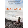 Meat Eater: Adventures from the Life of an American Hunter