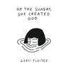 On The Sunday, She Created God