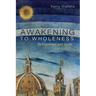 Awakening to Wholeness: On Pilgrimage with Dante