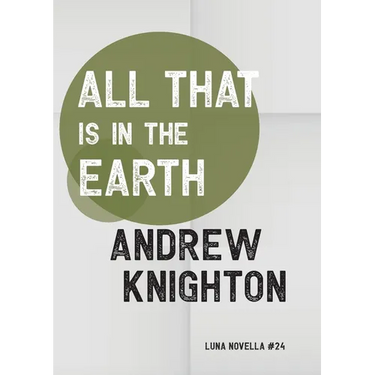 All That Is in the Earth