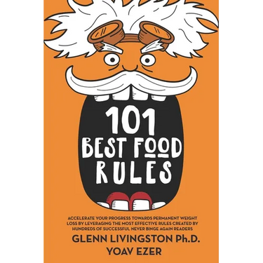 101 Best Food Rules: Accelerate Your Progress Towards Permanent Weight Loss by Leveraging the Most Effective Rules Created by Hundreds of S