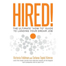 Hired!: The Ultimate "How To" Guide to Landing Your Dream Job