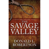 The Savage Valley: A Logan Family Western - Book 2