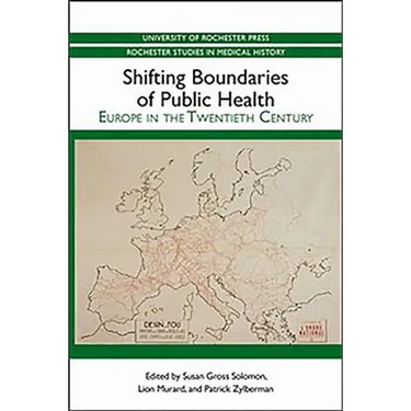 Shifting Boundaries of Public Health: Europe in the Twentieth Century