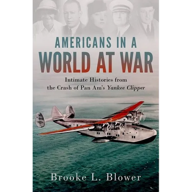 Americans in a World at War: Intimate Histories from the Crash of Pan Am's Yankee Clipper