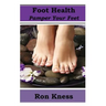 Foot Health - Pamper Your Feet: Take Care of Your Feet to Reduce Diabetes-Related Foot Issues