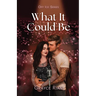 What It Could Be: A Second Chance, Rockstar, Hockey Romance