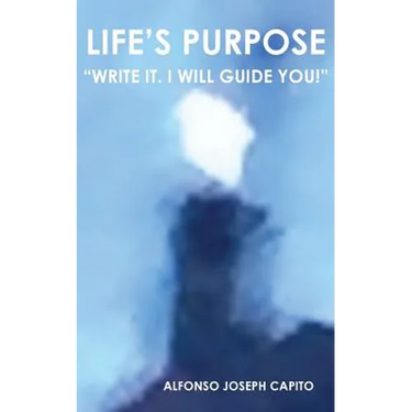 Life's Purpose: "Write it. I will guide you!"