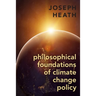 Philosophical Foundations of Climate Change Policy