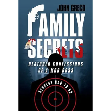 Family Secrets: Deathbed Confessions of a Mob Boss