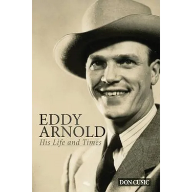 Eddy Arnold: His Life and Times