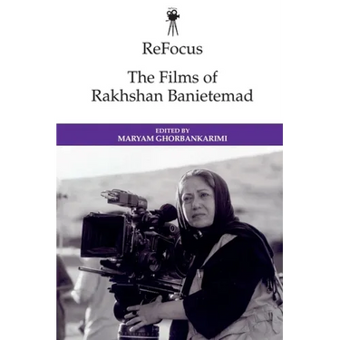Refocus: The Films of Rakhshan Banietemad