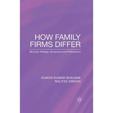 How Family Firms Differ: Structure, Strategy, Governance and Performance