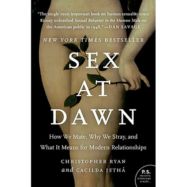 Sex at Dawn: How We Mate, Why We Stray, and What It Means for Modern Relationships