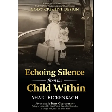 Echoing Silence from the Child Within: Restoring Voice and Value by Rebirthing, Reclaiming, and Realigning in God's Creative Design