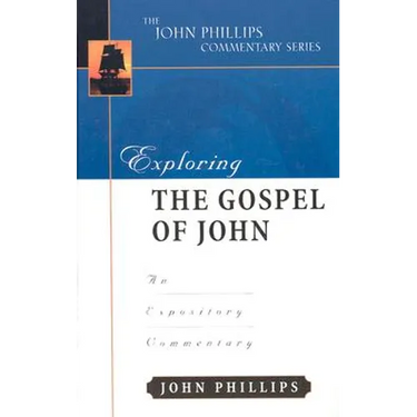 Exploring the Gospel of John: An Expository Commentary