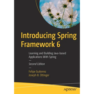 Introducing Spring Framework 6: Learning and Building Java-Based Applications with Spring
