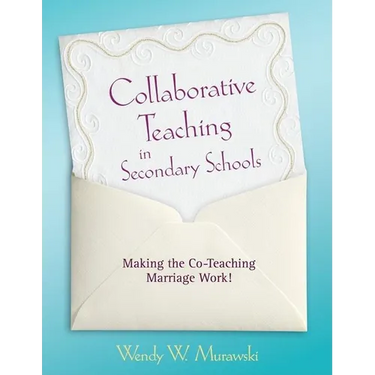 Collaborative Teaching in Secondary Schools: Making the Co-Teaching Marriage Work!