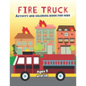 Fire Truck Activity and Coloring Book for kids Ages 5 and up: Fun for boys and girls, Preschool, Kindergarten