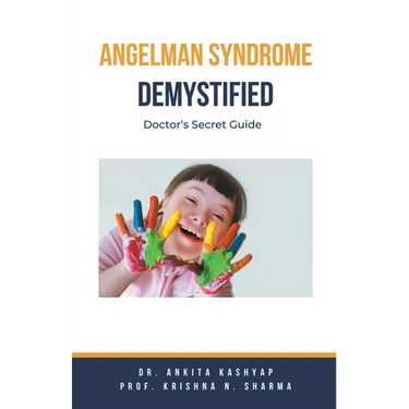 Angelman Syndrome Demystified: Doctor's Secret Guide
