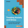 Treating Anxiety and Stress: A Group Psycho-Educational Approach Using Brief CBT