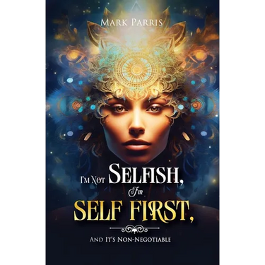 I'm Not Selfish, I'm Self First, And It's Non-negotiable