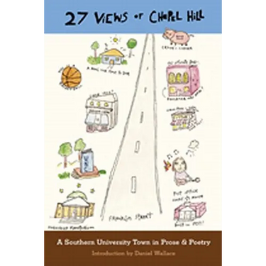 27 Views of Chapel Hill: A Southern University Town in Prose & Poetry