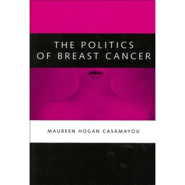 The Politics of Breast Cancer