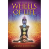 Wheels of Life: A User's Guide to the Chakra System