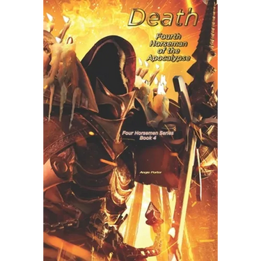 Death: Fourth Horseman of the Apocalypse: Four Horsemen Series: Book 4